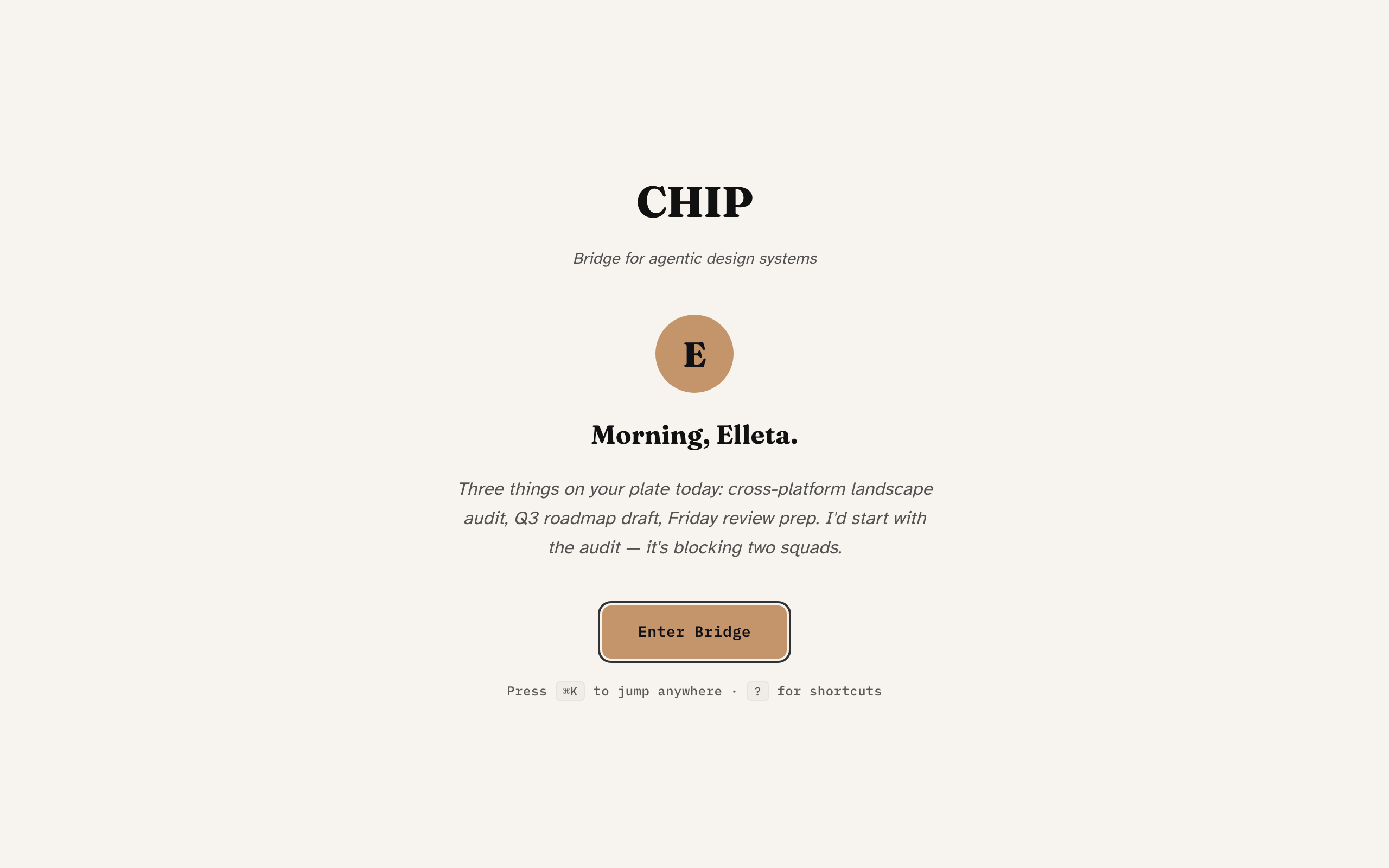 CHIP bridge entry screen: a Morning, Elleta greeting with the day's agenda and an Enter Bridge button, on the BELLA parchment skin